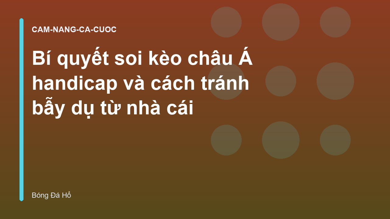 Read more about the article Bí quyết soi kèo châu Á handicap và cách tránh bẫy dụ từ nhà cái