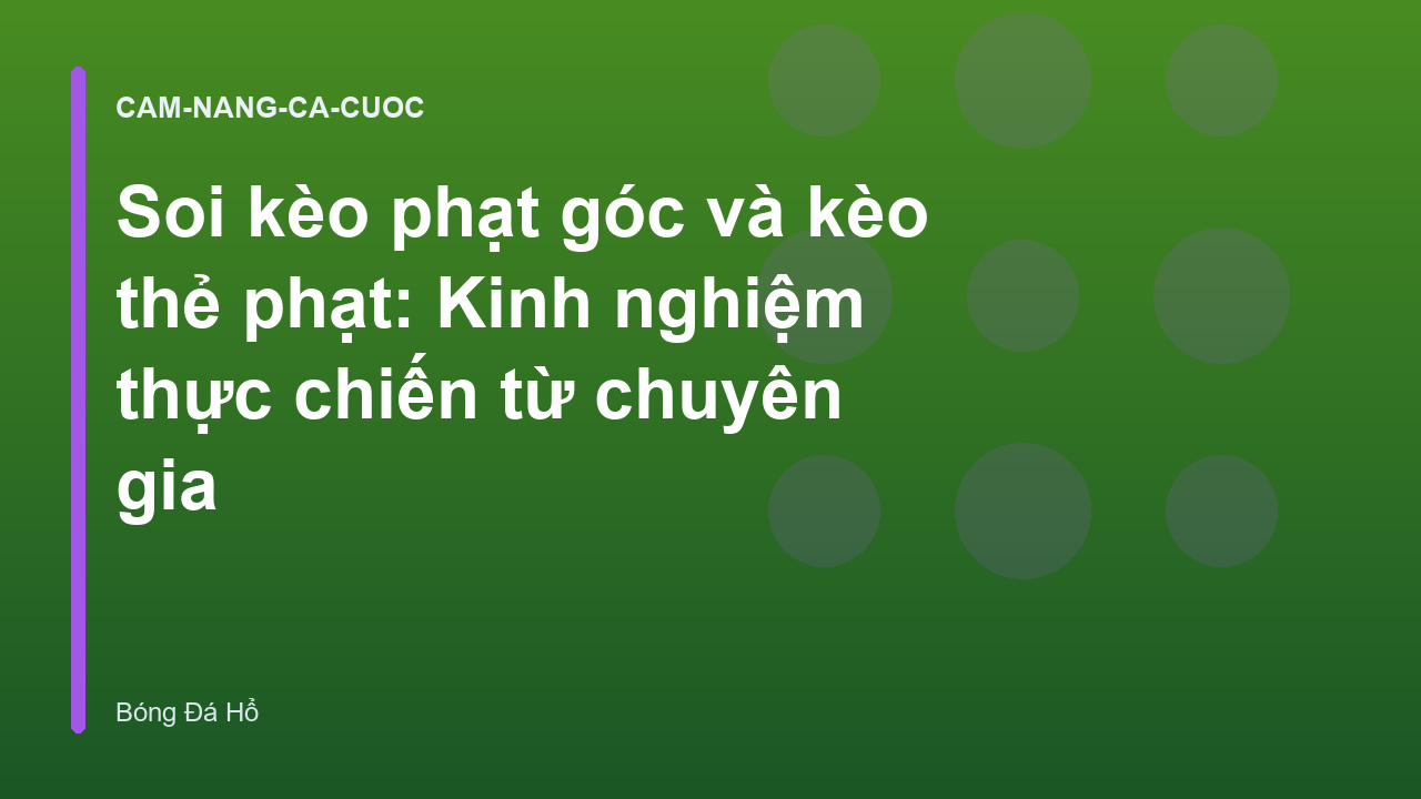Read more about the article Soi kèo phạt góc và kèo thẻ phạt: Kinh nghiệm thực chiến từ chuyên gia