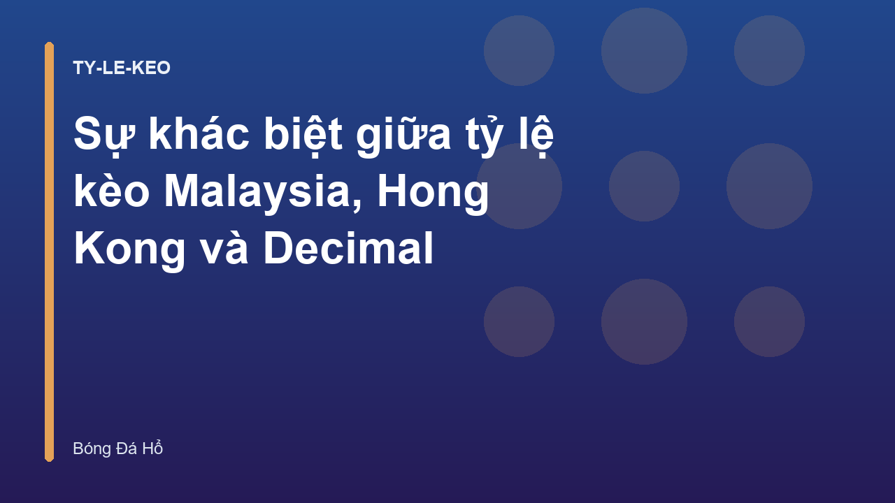 Read more about the article Sự khác biệt giữa tỷ lệ kèo Malaysia, Hong Kong và Decimal