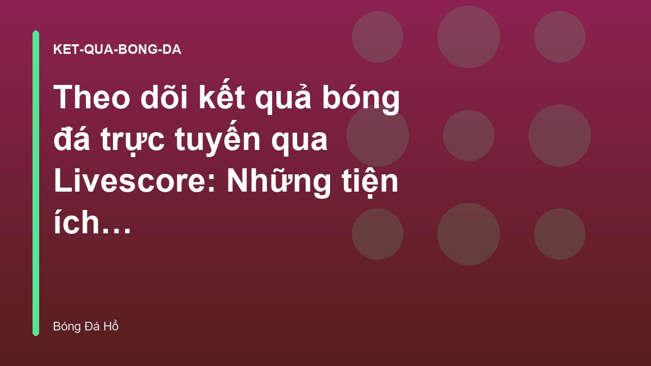 Read more about the article Theo dõi kết quả bóng đá trực tuyến qua Livescore: Những tiện ích không thể bỏ qua