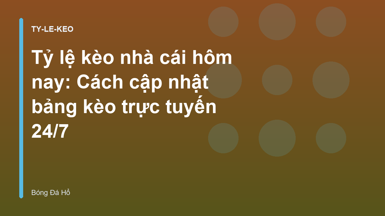 Read more about the article Tỷ lệ kèo nhà cái hôm nay: Cách cập nhật bảng kèo trực tuyến 24/7